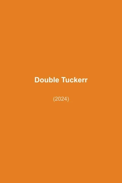 Double Tuckerr poster